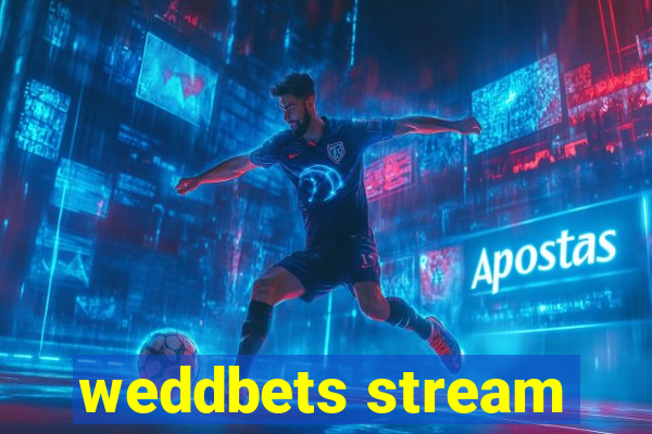 weddbets stream